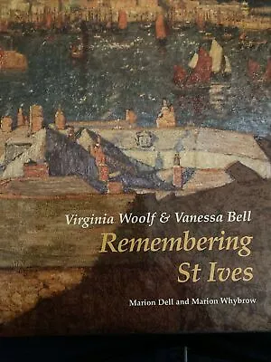 Virginia Woolf And Vanessa Bell: Remembering St IvesMarion Dell • £14