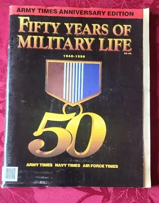 Fifty Years Of Military Life 1940-1990 Army Times Navy Times Air Force Times Mag • $10