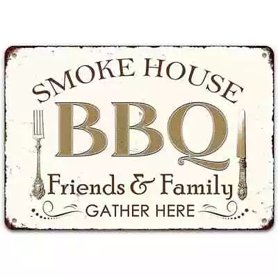 Smoke House BBQ Friends & Family Gather Here Vintage Novelty 8  X 12  Metal Sign • $8.89