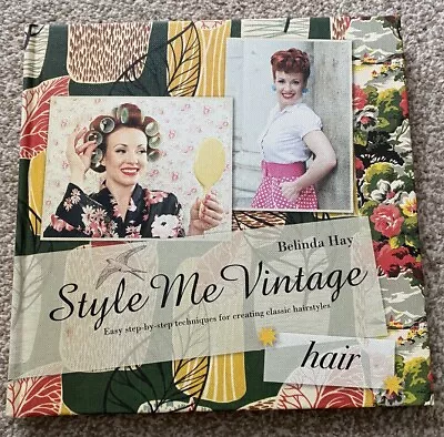 Style Me Vintage: Hair Style Tutorial Retro Tips Waves Rolls Beehive Curls Book • £0.99