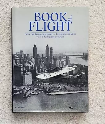 Book Of Flight: From The Flying Machine Of Leonardo Da Vinci To The Conquest... • $25