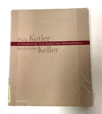 A Framework For Marketing Management By Kevin Lane Keller And Philip Kotler... • $17