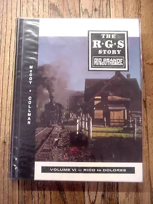 RGS Story The Rio Grande Southern Vol VI 6 Rico To Dolores • $75