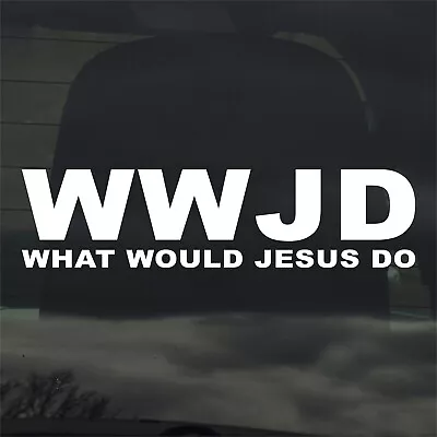 What Would Jesus Do WWJD Custom Sticker Decal - Holy Church Car Window Computer • $2.99