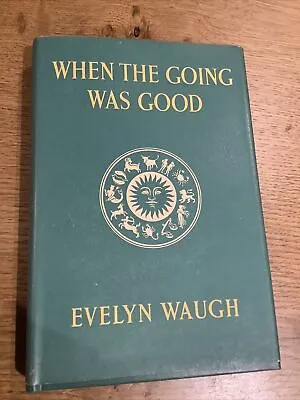 £3 • Buy When The Going Was Good By Evelyn Waugh Vintage HB + DJ 1948 Reprint Society