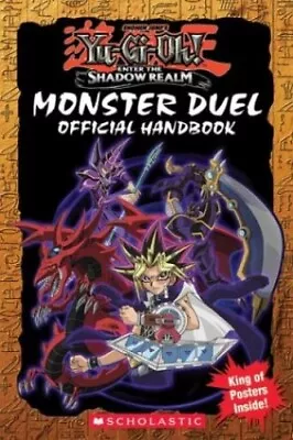 Yu-Gi-Oh! Monster Duel Official Handbook (Yu-Gi-Oh! S.) By Scholastic Paperback • £6.12