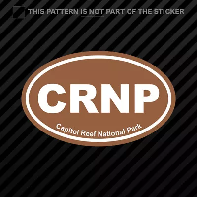 Capitol Reef National Park Brown Oval Sticker Self Adhesive Vinyl Euro CRNP • $3.99