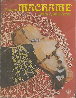 How To Macrame With Small Cords H233 Pattern And Instruction Book/Free Shipping • $8.75