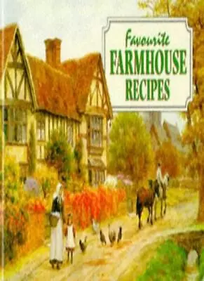 Favourite Farmhouse Kitchen Recipes: Traditional Country Fare (Favourite Recip • £2.47