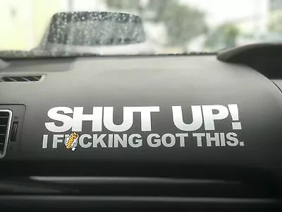 SHUT UP! I F*cking Got This Sticker Decal For Supra Skyline Silvia 180sx FT86 VW • $5.19