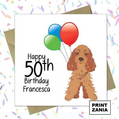 Personalised Cocker Spaniel Dog Birthday Card Mum Dad Nan Grandad Sister ABG • £2.99