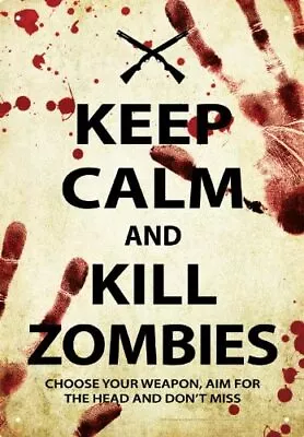 £5.99 • Buy Keep Calm And Kill Zombies Metal Sign   290mm X 200mm  (nm)   REDUCED