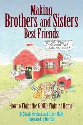 Making Brothers And Sisters Best Friends - Paperback - ACCEPTABLE • $4.45