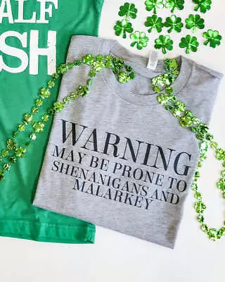 Warning May Be Prone To Shenanigans And Malarkey Tee | Unisex Shirt • $15.99