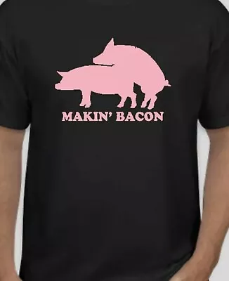 Makin’ Bacon 😄  Funny T Shirt New S-5XL 2021 Fast Shipping!!! • $12.99