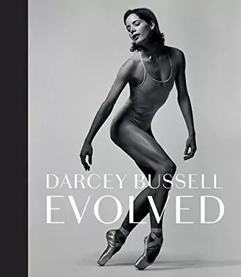 Darcey Bussell: Evolved By Darcey Bussell Book The Cheap Fast Free Post • £5.99