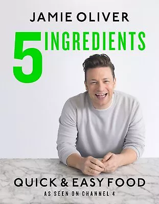 NEW BOOK 5 Ingredients - Quick & Easy Food By Oliver Jamie (2017) • $49.66