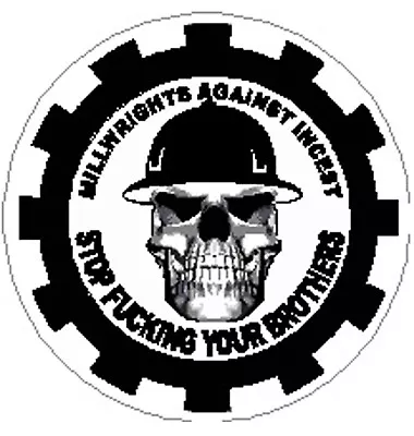 Millwrights Against Incest Stop Fu@king Your Brothers CMW-21 • $0.99