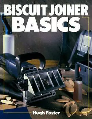 £4.79 • Buy Biscuit Joiner Basics (Basics Series), Foster, Hugh, Good Condition, ISBN 080690