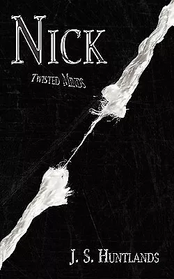 Nick: Twisted Minds By Huntlands J. S. -Paperback • $30.71