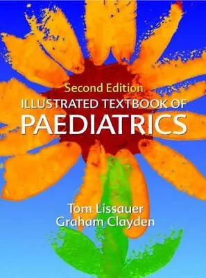 Illustrated Textbook Of Paediatrics (Illustrated Colour Text) Lissauer MB  BChir • £3.76