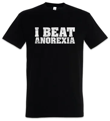 I Beat Anorexia T-Shirt Fun Chubby Pride Fat Large Big Heavy Plump Thick Proud • £21.59