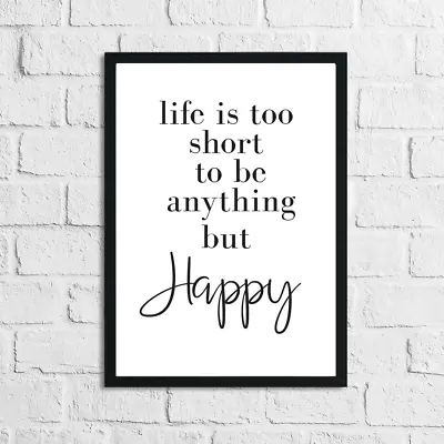 Life Is Too Short Simple Wall Decor Quote Print • £3