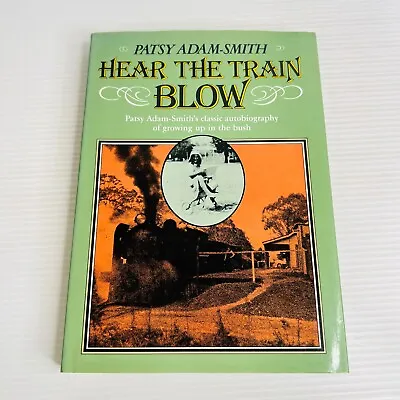 Hear The Train Blow By Patsy Adam-Smith Hardcover Book Autobiography • $19.99
