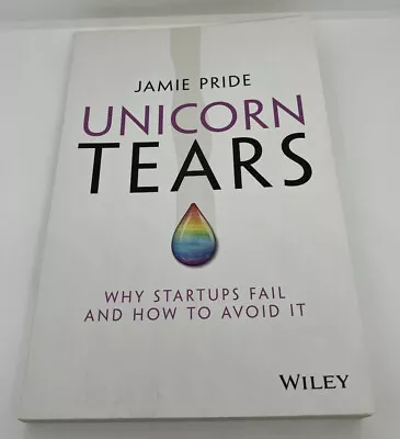 $19.90 • Buy Unicorn Tears 'Why Startups Fail And How To Avoid It Pride, Jamie