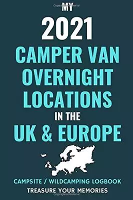 My 2021 Camper Van Overnight Locations In The UK & Europe -... By Editions Fyne • £6.49