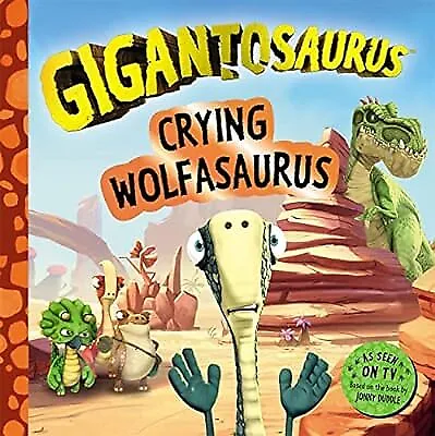 Gigantosaurus - Crying Wolfasaurus: The Boy Who Cried Wolf Dinosaur-style! Cyb • £3.39