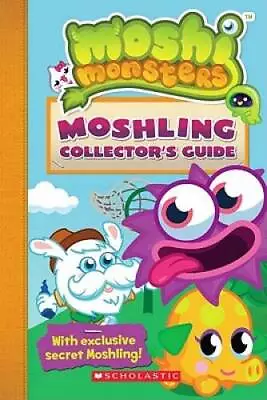 Moshi Monsters: Moshling Collector's Guide - Paperback By Scholastic - GOOD • $3.96