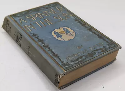 A Spinner In The Sun By Myrtle Reed. Grosset & Dunlap 1906 HC • $14.95