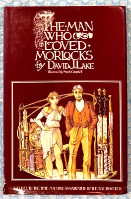 The Man Who Loved Morlocks By David J. Lake (Hardcover 1981) Time Machine Sequel • £202.28