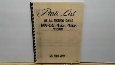 Mori Seiki MV-55 45/40 & 45/45 CNC Vertical Machine Center Parts Manual • $30