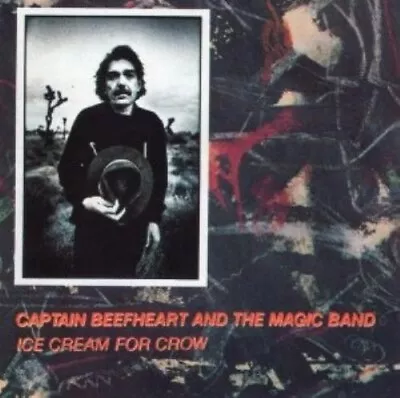 Captain Beefheart & The Magic Band : Ice Cream For Crow CD • £8.95