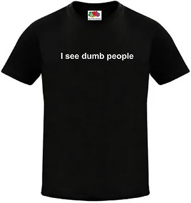 £10.06 • Buy I See Dumb People Funny T-Shirt As Seen On The IT Crowd T-Shirt - Small To 5XL