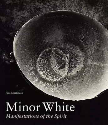 Minor White: Manifestations Of The Spirit  Good Book • $30.30