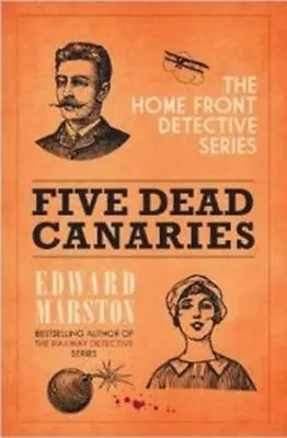 Edward Marston : Five Dead Canaries (The Home Front Detec FREE Shipping Save £s • £3.34