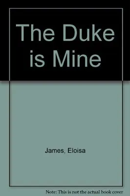 £15.01 • Buy The Duke Is Mine By Eloisa James. 9781471303999
