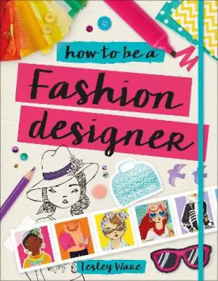 How To Be A Fashion Designer (Careers For Kids) Ware Lesley Used; Good Book • £3.35