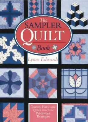 The Sampler Quilt Book By Lynne Edwards. 9780715313084 • £2.74