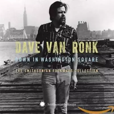 Dave Van Ronk - Down In Washington Square: The Smiths... - Dave Van Ronk CD 86VG • £21.29