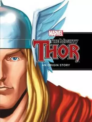 The Mighty Thor: An Origin Story (Marvel Origin Story) - Hardcover - GOOD • $4.08