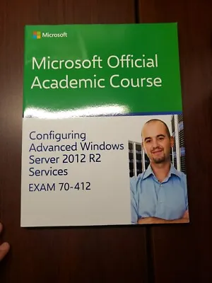 Microsoft Official Academic Course Ser.: 70-412 Configuring Advanced Windows... • $49.99