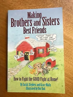 Making Brothers And Sisters Best Friends : How To Fight The Good Fight At Home B • $10