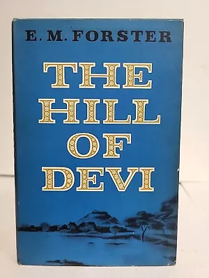 E. M. Forster ~ The Hill Of Devi 1st Edition 1st Printing 1953 HC/DJ India VG • £8.44