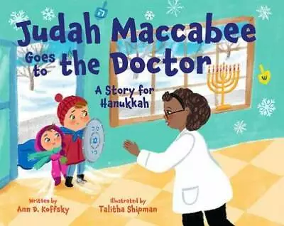 Judah Maccabee Goes To The Doctor - Hardcover By Ann D. Koffsky - GOOD • $4.57