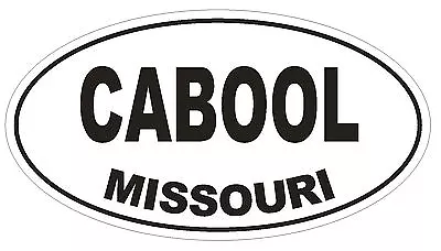 Cabool Missouri Oval Bumper Sticker Or Helmet Sticker D1411 Euro Oval • $1.39