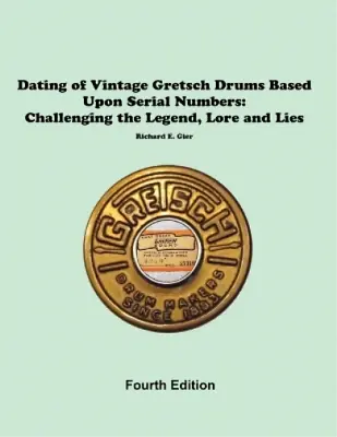 Gier Rick Dating Of Vintage Gretsch Drum Book NEW • $29.21